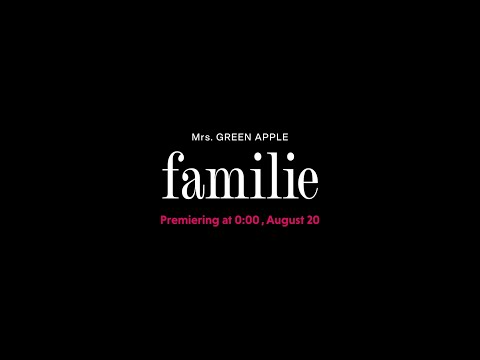 Mrs. GREEN APPLE「familie」Teaser #1
