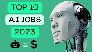 These 10 New AI Jobs Are In DEMAND (2023)