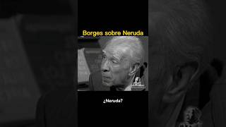 Borges hablas sobre Neruda #borges #neruda #entrevistas