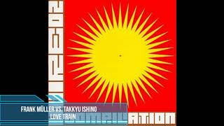 Frank Müller vs. Takkyu Ishino - Love Train