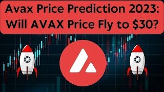 Avalanche(AVAX) Price Prediction 2023/Avalanche(AVAX)  News Today/Avalanche(AVAX) Technical Analysis