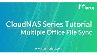 CloudNAS Series Tutorial - Multiple Office File Sync