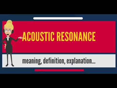 What is ACOUSTIC RESONANCE