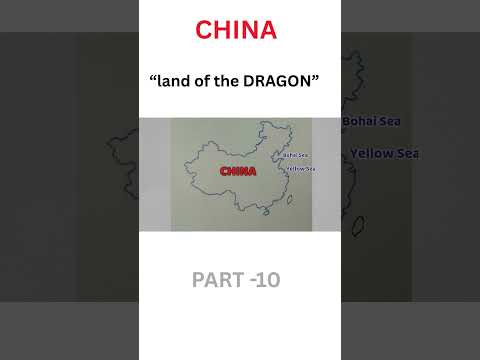 CHINA PART -10| WORLD MAPPING| UPSC