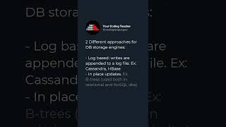 2 Different approaches for DB storage engines:  - Log based: writes are appended to a log file. E...