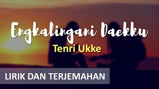 LAGU BUGIS - Engkalingani Daekku vokal Tenri Ukke  (Lirik dan Terjemahan Bahasa Indonesia) creative+