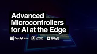 Advanced Microcontrollers for AI at the Edge