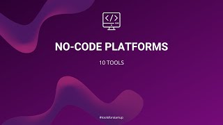 No-Code Platforms: Top 10 to Build Your MVP