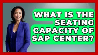 What Is The Seating Capacity Of SAP Center? - Hockey Fan Network