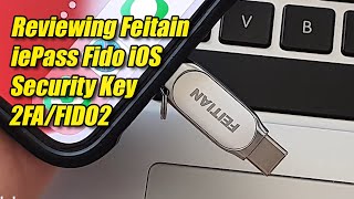Reviewing Feitain iePass FIDO iOS Security Key (2FA/FIDO2)