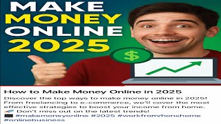 How to Make Money Online in 2025