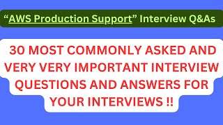 "AWS Production Support Interview Q&As", Most Asked Interview Q&As of "AWS Production Support" !!