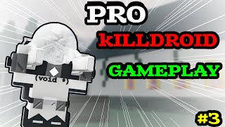 PRO KILLDROID GAMEPLAY | Die of death Part 2