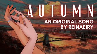 Autumn || Original Song by Reinaeiry