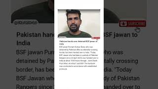 Pakistan hands over detained BSF jawan to India|#shorts #bsfjawan #indiapakistanwar #bsf #indianarmy