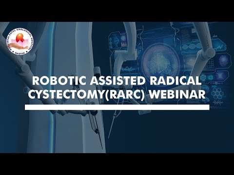 Robotic Assisted Radical Cystectomy(RARC) Webinar