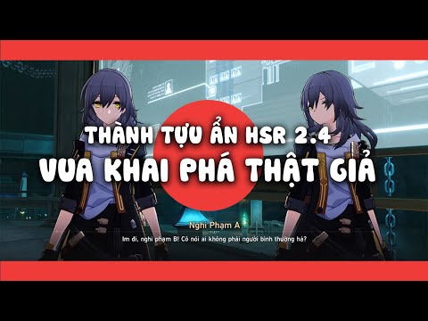 THÀNH TỰU ẨN HSR 2.4  - VUA KHAI PHÁ THẬT GIẢ #hsr #hsrguide