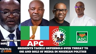 OBIDIENTS TACKLE OKPEHBOLO OVER THREAT TO OBI AND THE ROLE OF MEDIA IN NIGERIAN POLITICS