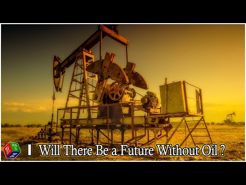 The Possibility of Oil | Will There Be a Future Without Oil?