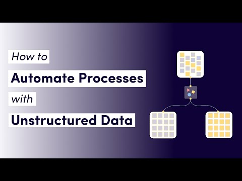 How To Automate Processes With Unstructured Data