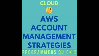 🤔 Cloud - AWS Account Management Strategies
