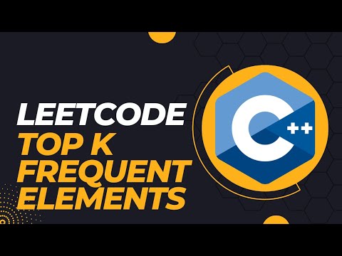LeetCode - Top K Frequent Elements - C++