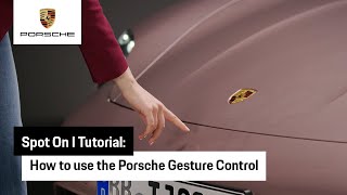 How to use the Porsche Gesture Control | Tutorial | Spot On