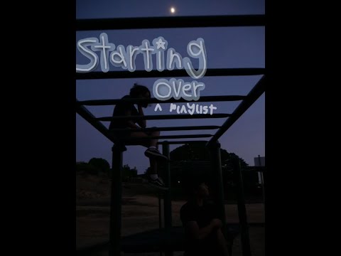 a playlist for those who want to start over