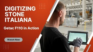 Inside Stone Italiana’s Connected Production Line with Getac F110