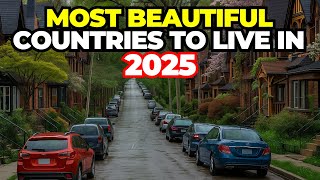 10 Most Beautiful Countries To Live In The World 2025
