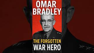 Omar Bradley: The Forgotten War Hero