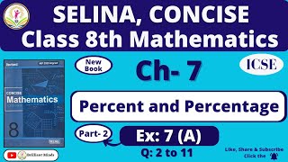 Class 8th ICSE || Selina Math || Ch- 7 Percent and Percentage Ex: 7 (A) Q: 2 to 11