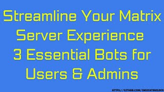 Streamline Your Matrix Server Experience With 3 Essential Bots for Users & Admins