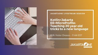 Kotlin+JakartaEE+MicroProfil: Teaching 20 year old tricks to a new language | JakartaOne Livestream