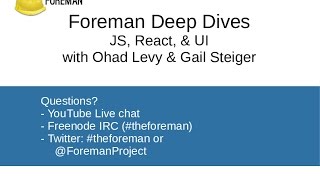 Foreman Deep Dives: React, JS, and UI Improvements - with Ohad Levy & Gail Steiger