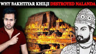 Why BAKHTIYAR KHILJI Destroyed India's NALANDA University?