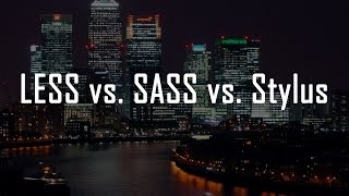Less vs. SASS vs. Stylus, PostCSS – Podcast #2