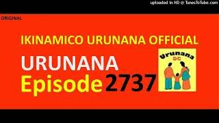 URUNANA Episode 2737//Patrick yatangiye gusaba Nadine imbabazi...