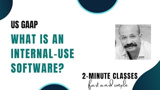What is an Internal-Use Software? - US GAAP, CPA Course, IFRS, CA, Accounting Standards