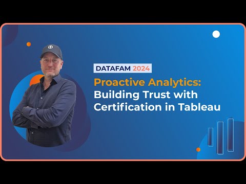 DataFam Europe - Proactive Analytics: Building Trust with Certification in Tableau