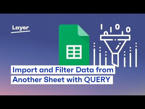 How to Use QUERY with IMPORTRANGE in Google Sheets? - Layer Tutorial