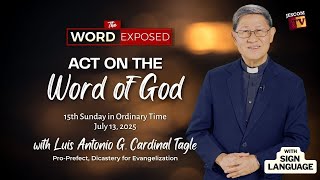 ACT ON THE WORD OF GOD | The Word Exposed with Cardinal Tagle (July 13, 2025) with Sign Language