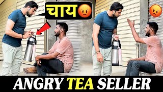 Angry Tea Seller 😡 | Part 4 | Prakash Peswani |