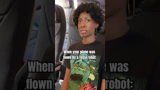When you’re plane was flown by a Tesla robot: #tesla #teslarobot