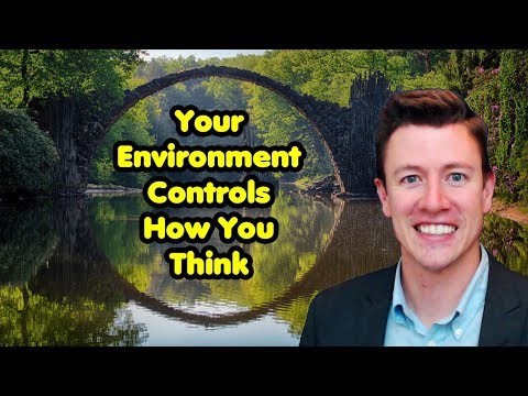 Control Your Environment to Control Your Thinking