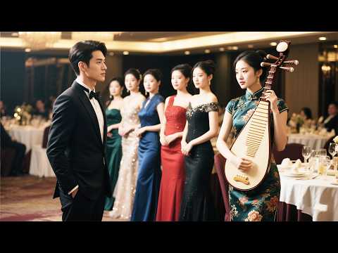 The Billionaire Rejected 100 Rich Beauties, But Fell for a Country Girl Playing Pipa at a Banquet!