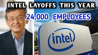 INTEL LAYOFFS THIS YEAR 24000 EMPLOYEES | is intel laying off employees in 2025 