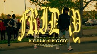Friday - BIG RisK x Big CEO (Official Video) Prod.trapbeatz