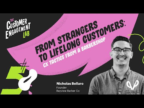 From strangers to lifelong customers: CX tactics from a barbershop