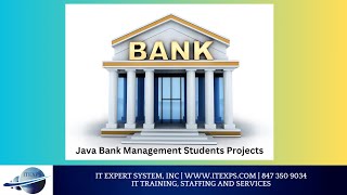 Java Bank Management Students Projects |#projects |#java | IT Expert System, INC